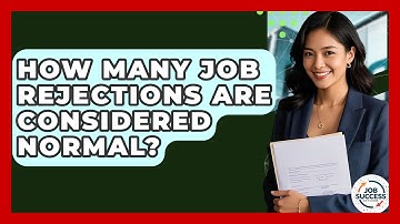 How Many Job Rejections Are Considered Normal? - Job Success Network