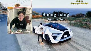 Buông Hàng - Tommy Tèo (Video Lyric)