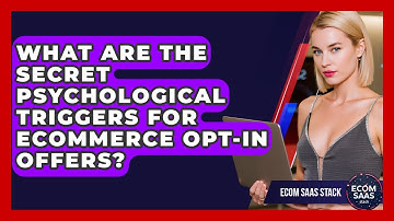What Are The Secret Psychological Triggers For eCommerce Opt-in Offers? - Ecom SaaS Stack
