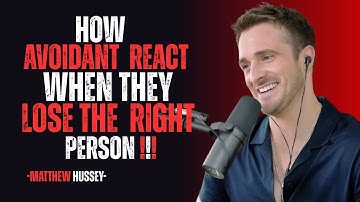 HOW AVOIDANT PEOPLE REACT WHEN THEY LOSE THE RIGHT PERSON | MATTHEW HUSSEY MOTIVATIONAL SPEECH