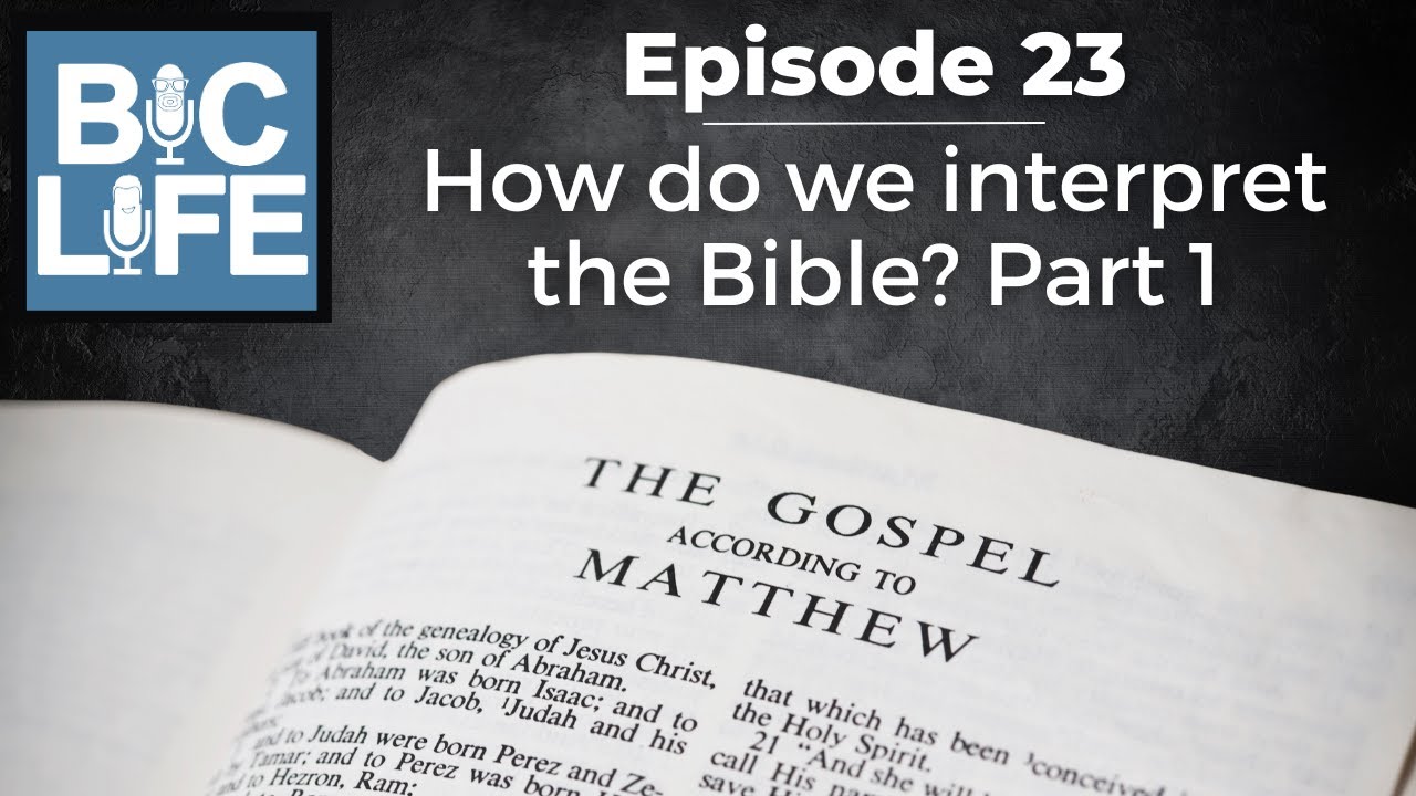 episode-23-how-do-we-interpret-the-bible-part-1-youtube