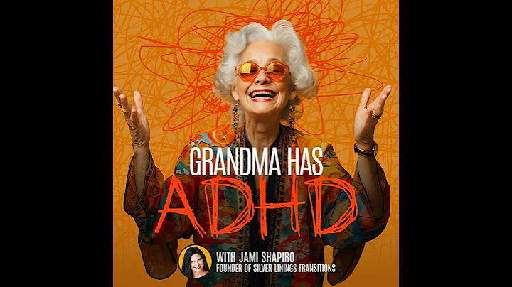 Episode 53 - ADHD or Alzheimer's? Why The Symptoms Can Look So Alike