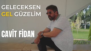 Cavit Fidan - Geleceksen Gel Güzelim Resimi