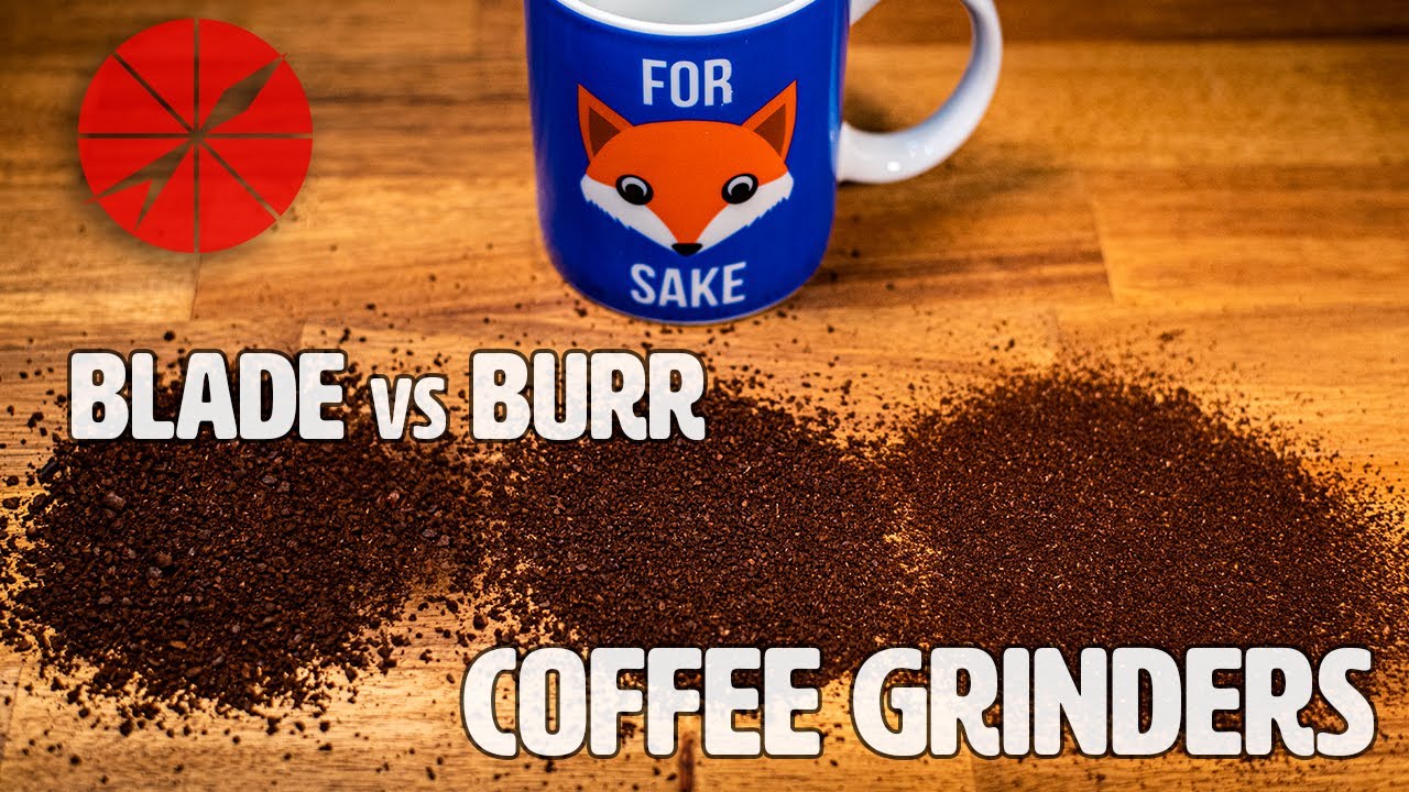 Blade vs Burr Coffee Grinders - What you NEED To Know! 