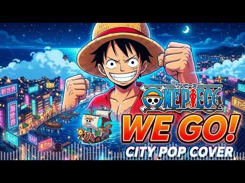 We Go! (ウィーゴー！) – One Piece Opening 15 - Hiroshi Kitadani | City Pop Version [AI Cover]