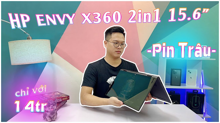 Đánh giá hp envy x360 15 năm 2024