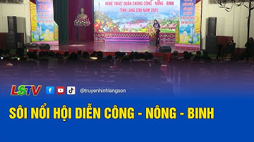 Sôi nổi hội diễn công - nông - binh | LSTV