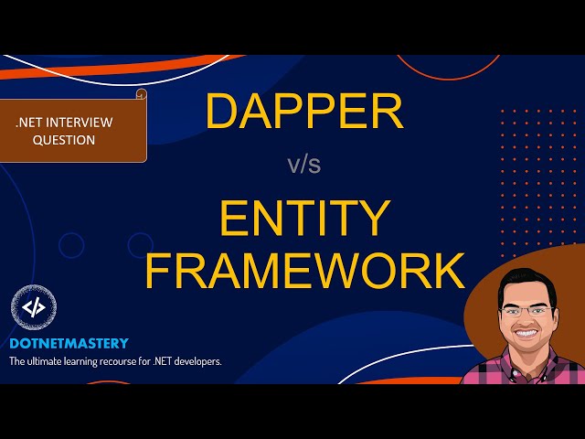 Dapper v/s Entity Framework(Core) -  .NET Interview Question class=