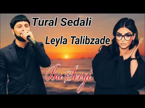 Tural Sedali Ft Leyla Talibzade - Bu Sevgi 2022 (Remix)