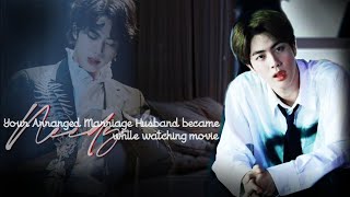 [Jin ff] : Your Arranged Marriage Husband became néèdy while watching movie Guide