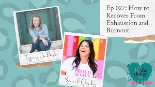 027 How To Recover From Exhaustion And Burnout With Sarah Darby