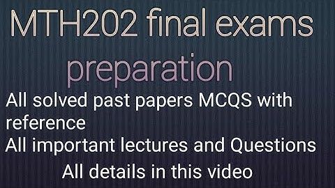 mth202 final term preparation2022|mth202 final term solved papers|mth202 final papers preparation.