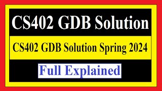 CS402 GDB Solution Spring 2024
