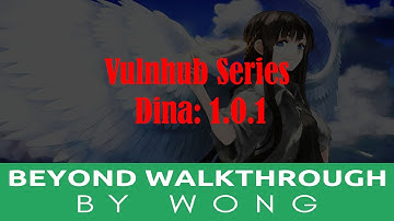 Cyber Security | Ethical Hacking |  Pentesting Lab | Vulnhub |  Walkthrough | Dina