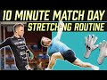 Goalkeeper matc.ay stretching routine  10 minute follow along