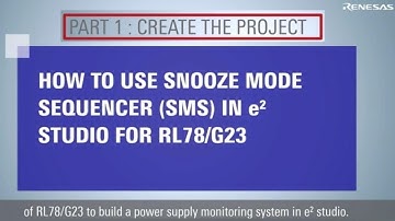 SNOOZE Mode Sequencer (SMS) Tutorial Video (1/3) - Create Project for RL78/G23