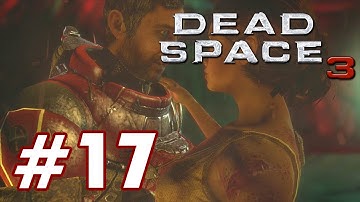 Dead Space 3 PART 17 Playthrough [1080p] TRUE-HD QUALITY