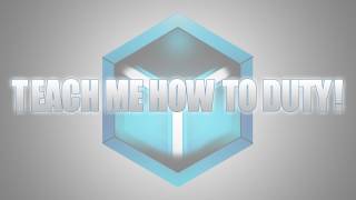 Teach Me How To Duty (Good Bye Black Ops)
