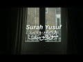 Surah Yusuf Lofi Themed Relaxing Soothing Healing Quran Recitation For Sleep Study Surah Yusuf Lofi Themed Relaxing Soothing Healing Quran Recitation For Sleep Study