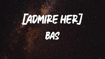 Bas - [Admire Her] (with Gunna) [Lyric Video]