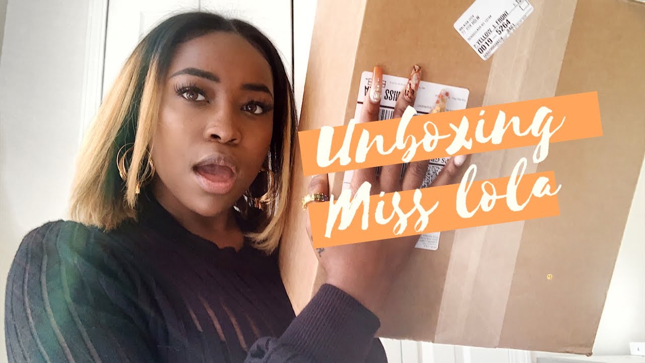 Miss Lola Unboxing Youtube