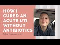 How I Cured An Acute UTI Without Antibiotics | D Mannose Update