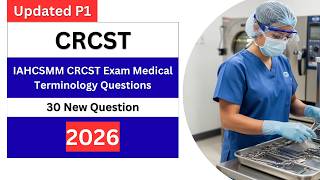 Pass the IAHCSMM CRCST Exam 2026 | 30 Medical Terminology Questions for Sterile Processing