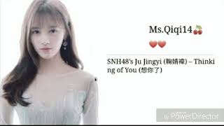 SNH48’s Ju Jingyi (鞠婧禕) – Thinking of You (想你了)
