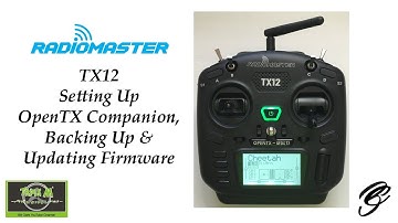 RadioMaster TX12 Set Up Companion, Backup & Update Firmware