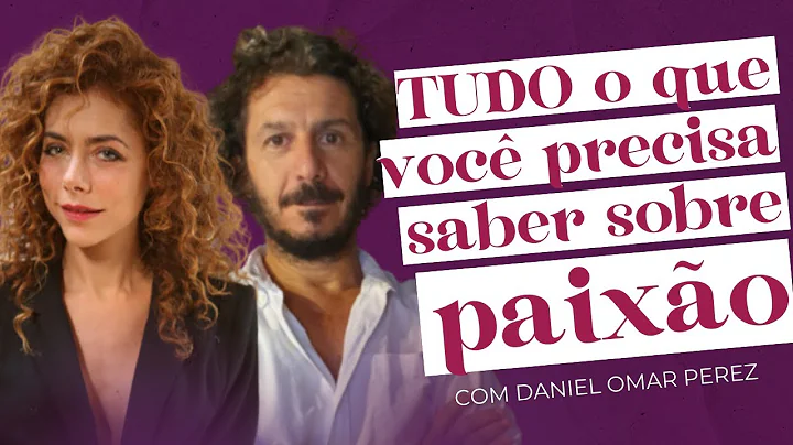 O QUE FAZ A GENTE SE APAIXONAR? com Daniel Omar Pe...