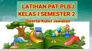 Latihan PAT PLBJ Kelas 1 Semester 2, dan Kunci Jawaban