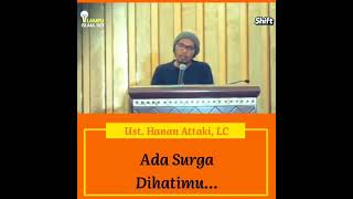 Ada surga dihatimu💙 #Ustad.Hanan.attaki