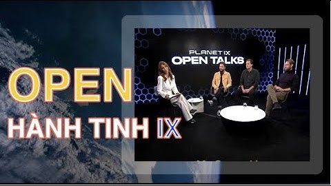 STARTUP99: PLANET IX Open TIN TỨC & CẬP NHẬT 01