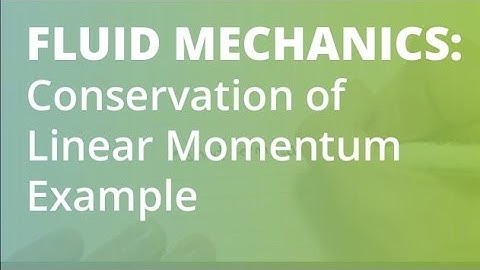 Conservation of Linear Momentum Example: Reducing Elbow | Fluid Mechanics