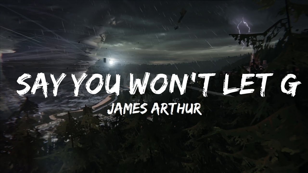 【30 Mins】 James Arthur - Say You Won't Let Go | Best Vibe Music - YouTube