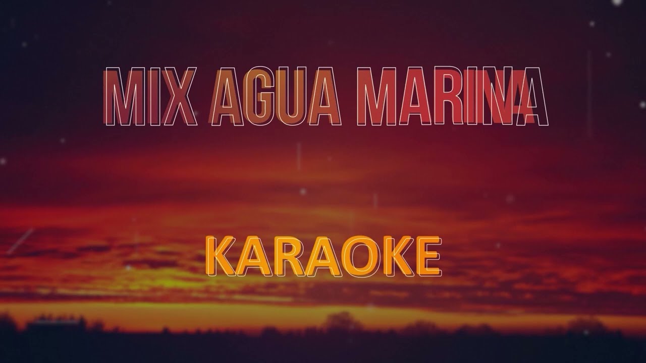 Mix Agua Marina, Karaoke (Ni perdón ni olvido, Amor amor, Mil amores, Así es el amor)