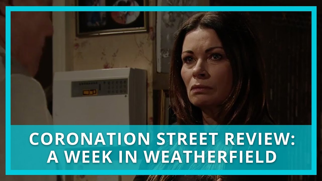 Coronation Street recap & review: A Week in Weatherfield: 18-22 February 2019 (Spoilers) soapbox