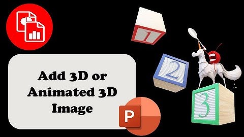 Add a 3D Image or Animated 3D Image in PowerPoint