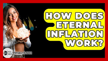 How Does Eternal Inflation Work? - Physics Frontier