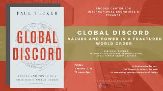 Sir Paul Tucker ─ Global Discord: Values and Power in a Fractured World Order