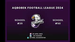 School #39 vs. School #50 | Aqbobek Football League 2024 | AFL 7-8