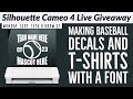 $300 Cameo 4 Giveaway & Free Live Training | Making Baseball Decals & Shirts with a True Type Font