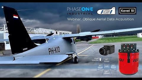 Webinar - Oblique Aerial Data Acquisition with Phase One Cameras integrated by IGI & Kavel10