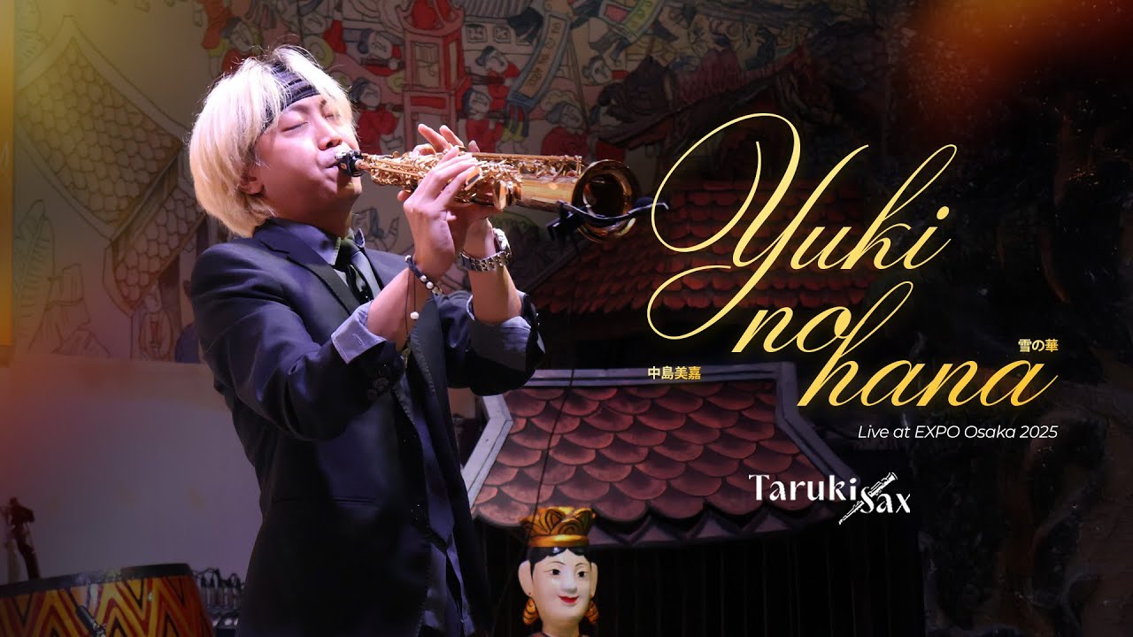 Yuki no hana: 雪の華 / 中島美嘉 - Taruki Sax Live at EXPO Osaka