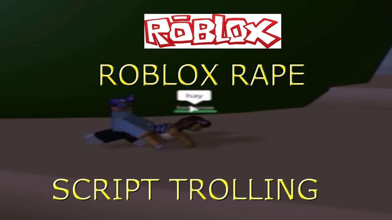 Roblox Rape Script - rape scripts roblox