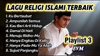Download Lagu Bikin Nangis!! Lagu Religi Islami Terbaik - Playlist 3 - EVM MP3