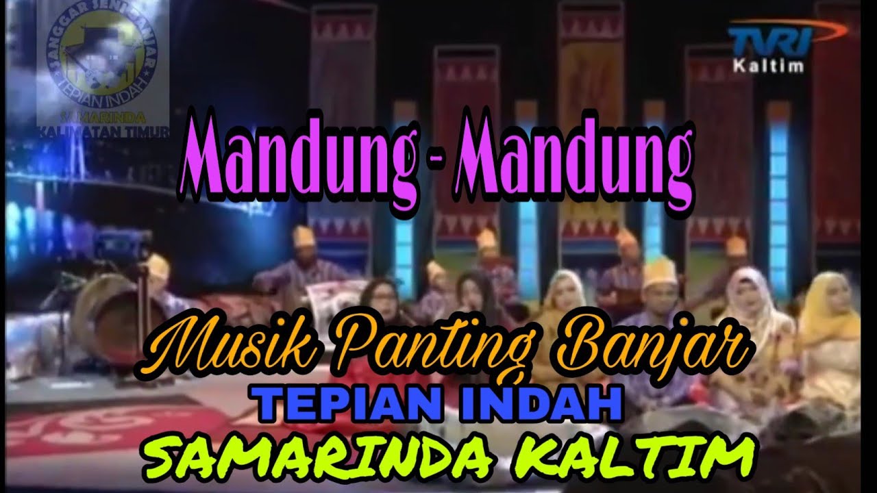 Lagu banjar Mandung mandung,cipta.NN versi musik tradisional panting tepian indah samarinda kaltim