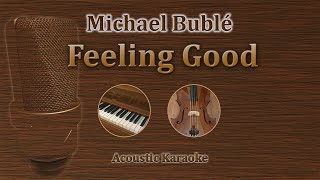 Feeling Good - Michael Bublé (Acoustic Karaoke) chords