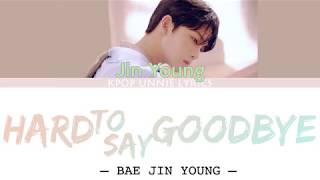 BAE JIN YOUNG (배진영) – Hard To Say Goodbye (Lyrics Han/Rom/Eng/가사)