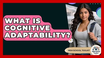 What Is Cognitive Adaptability? - High School Toolkit